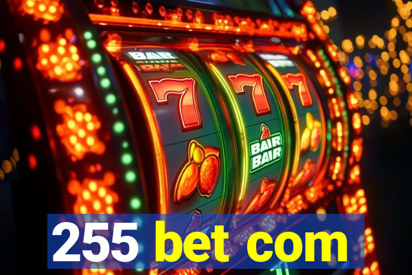 255 bet com